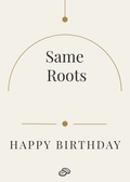 Birthday Card - Same Roots - Digital Downloads